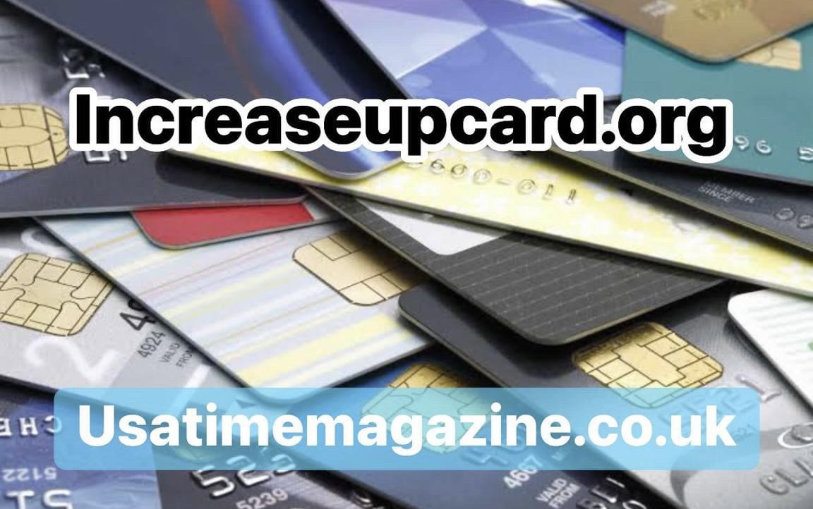 Increaseupcard.org