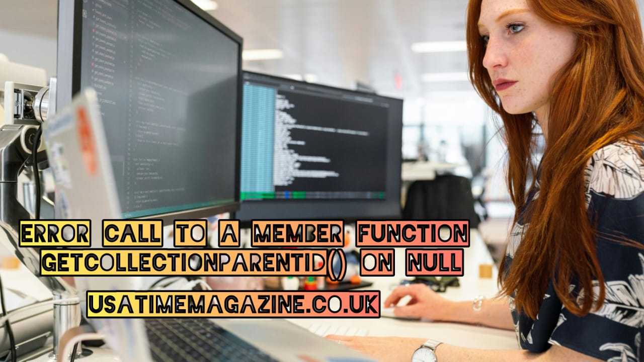Error Call to a Member Function getCollectionParentId() on Null