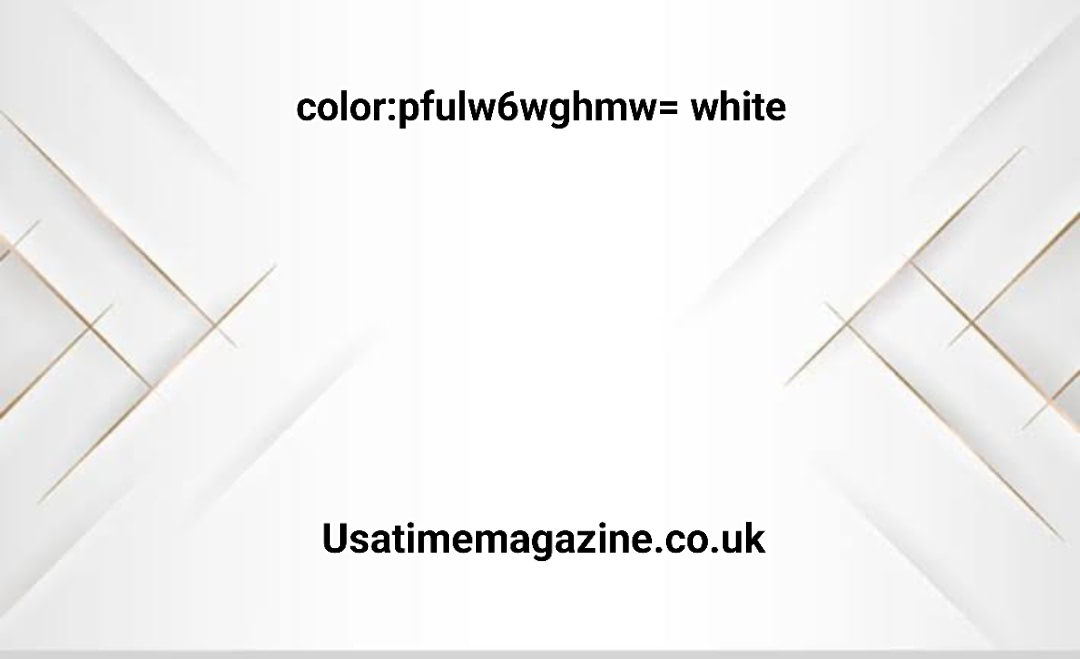 color:pfulw6wghmw= white