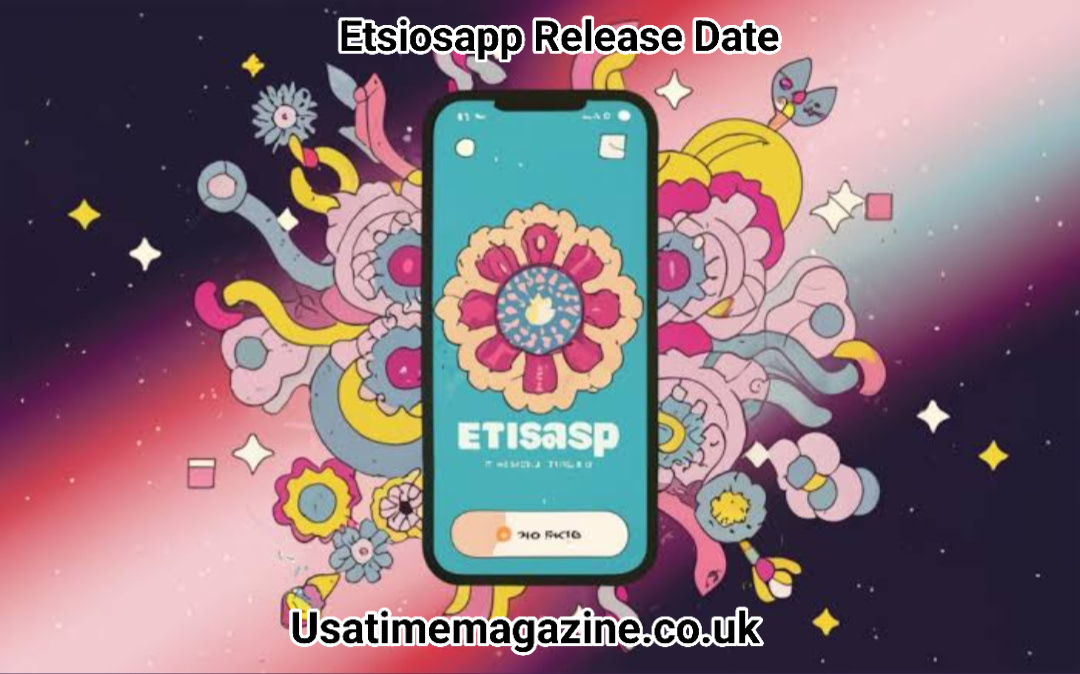 Etsiosapp Release Date