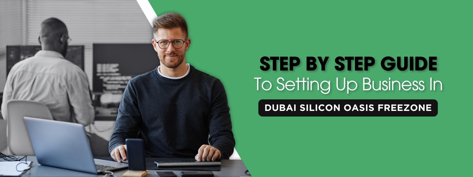 Guide to Setting Up in Dubai Silicon Oasis Free Zone