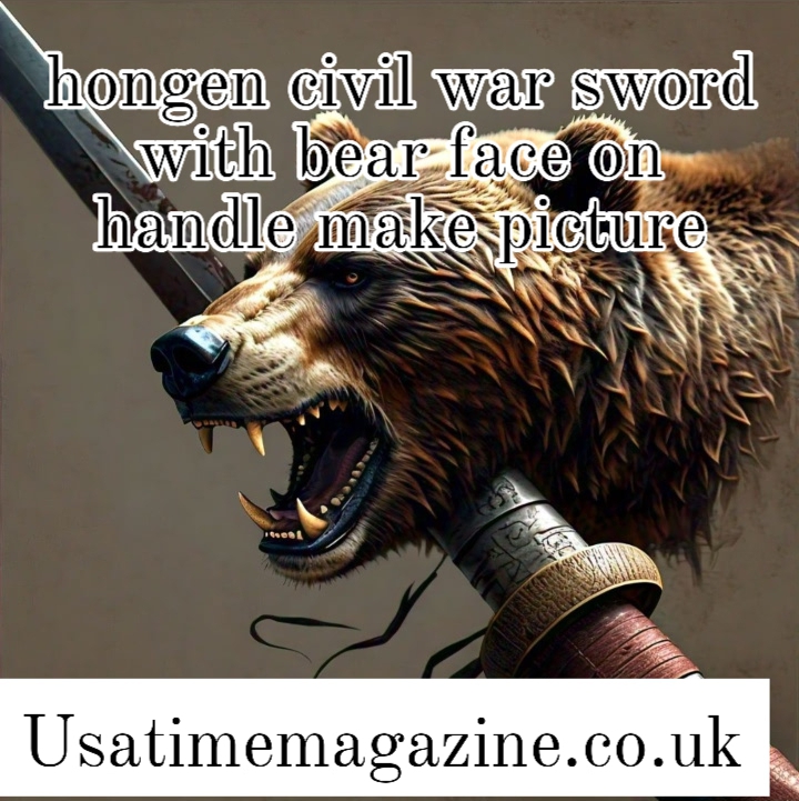 hongen civil war sword with bear face on handle