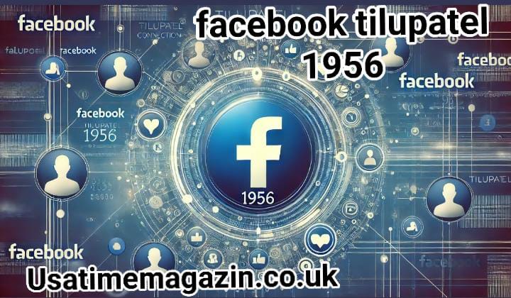 facebook tilupatel 1956