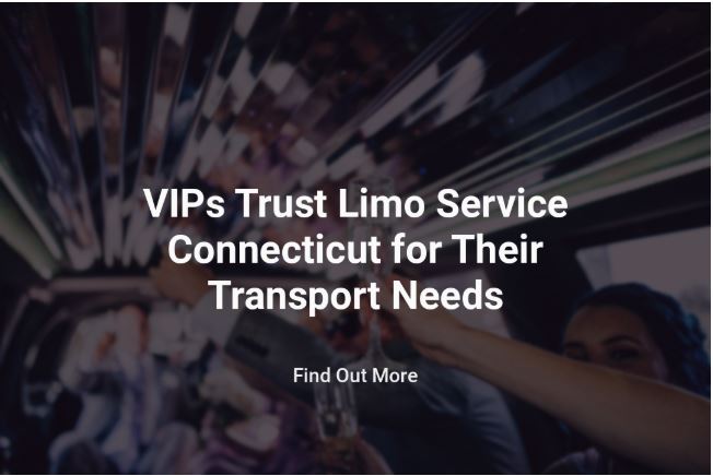 VIPs Trust Limo Service In Connecticut for Their Transport Needs