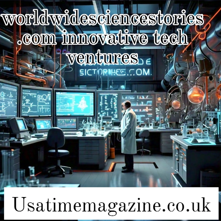 worldwidesciencestories.com innovative tech ventures