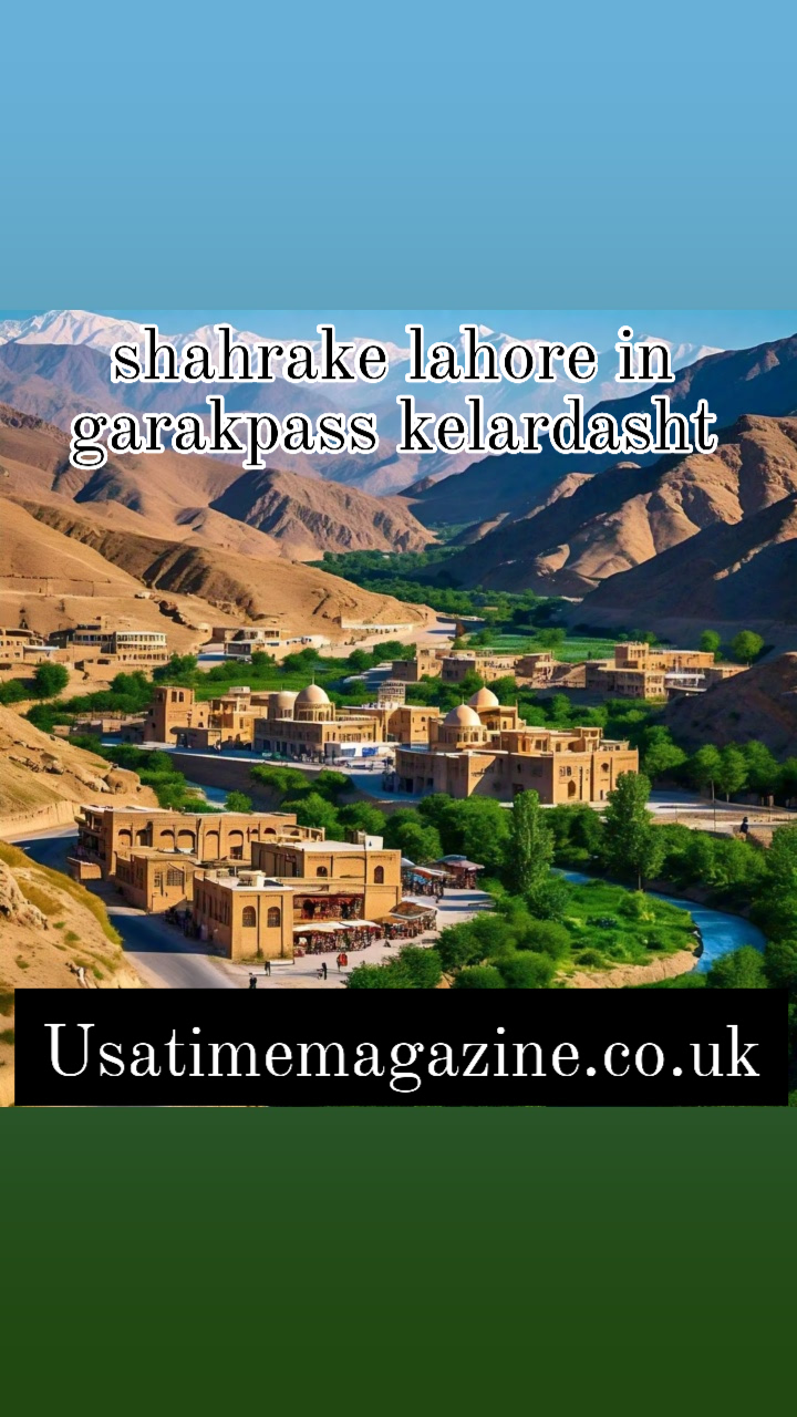 ⁠shahrake lahore in garakpass kelardasht