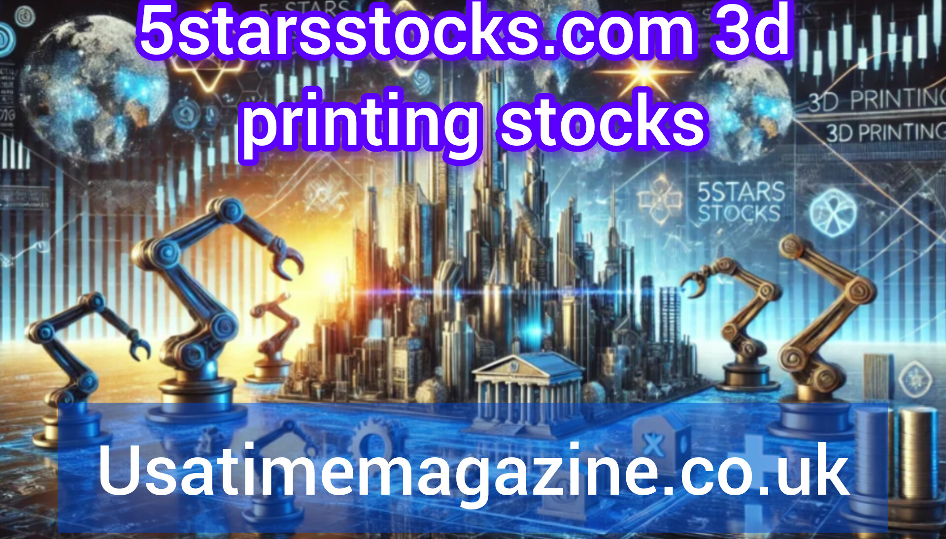 5starsstocks.com 3d printing stocks