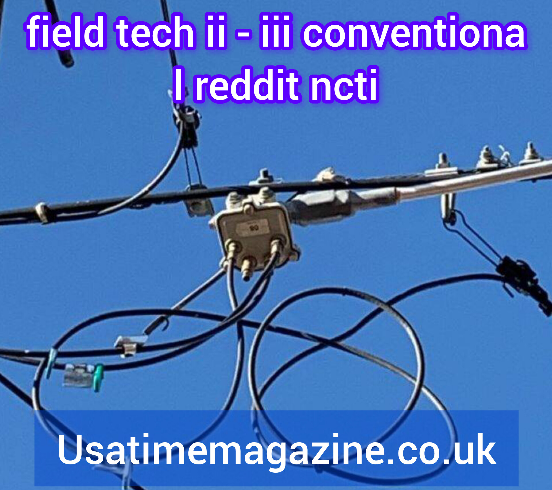 field tech ii - iii conventional reddit ncti