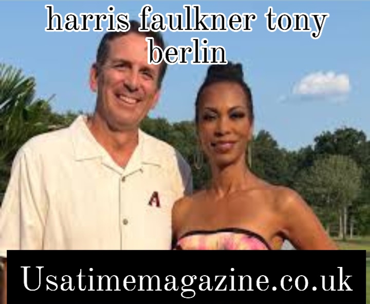 harris faulkner tony berlin