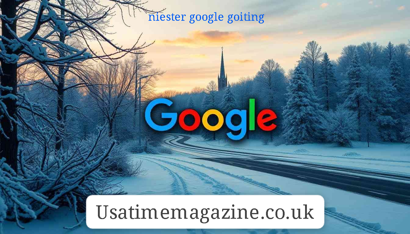 ⁠niester google goiting