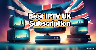 Best IPTV Subscription UK for 4K & HD Streaming Without Buffering