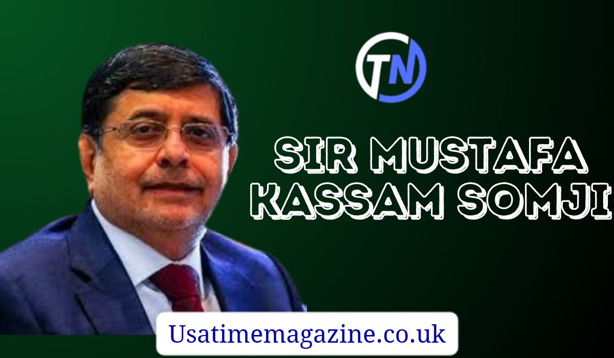 sir mustafa kassam somji