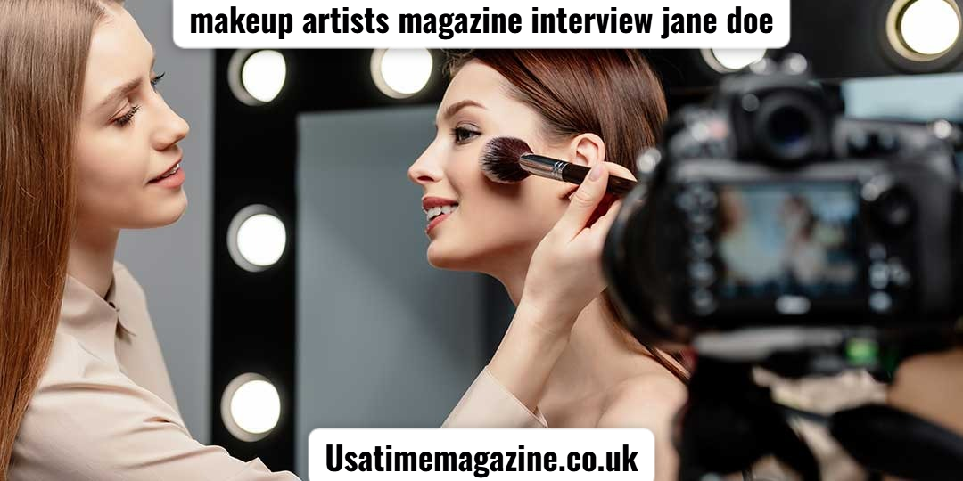 makeup artists magazine interview jane doe